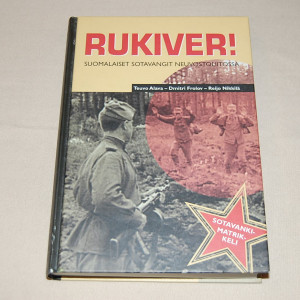 Teuvo Alava - Dmitri Frolov - Reijo Nikkilä Rukiver! Suomalaiset sotavangit Neuvostoliitossa